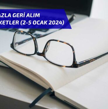Borsada en fazla geri alım açıklayan şirketler (2-5 Ocak 2024)