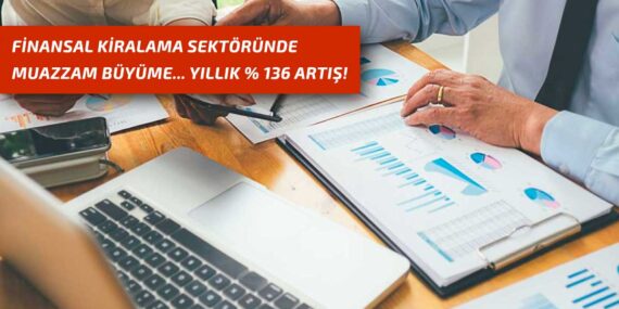 Finansal Kiralama sektöründe büyük büyüme!