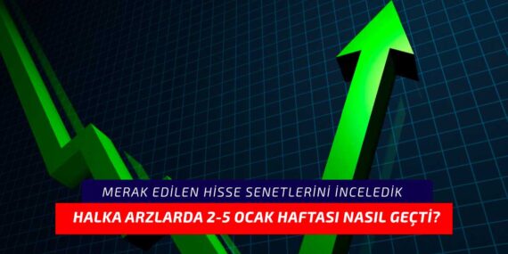 Halka arz fiyatının altına düşen hisselerde son durum! 2-5 Ocak haftası nasıl geçti?