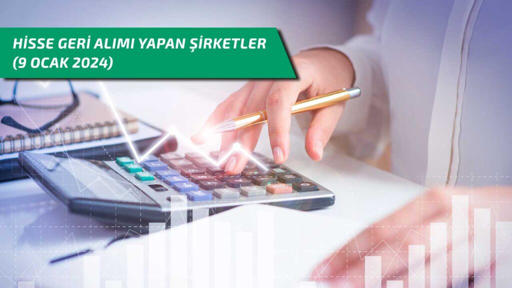 Hisse geri alımı yapan şirketler (9 Ocak 2024)