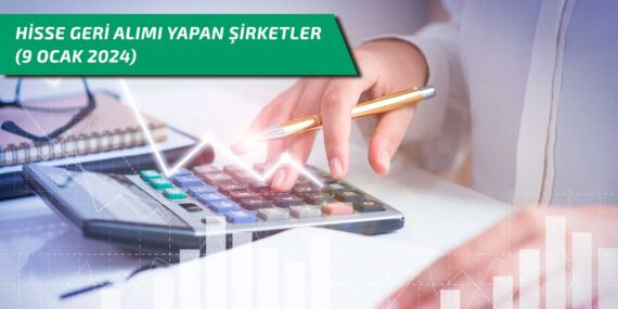 Hisse geri alımı yapan şirketler (9 Ocak 2024)