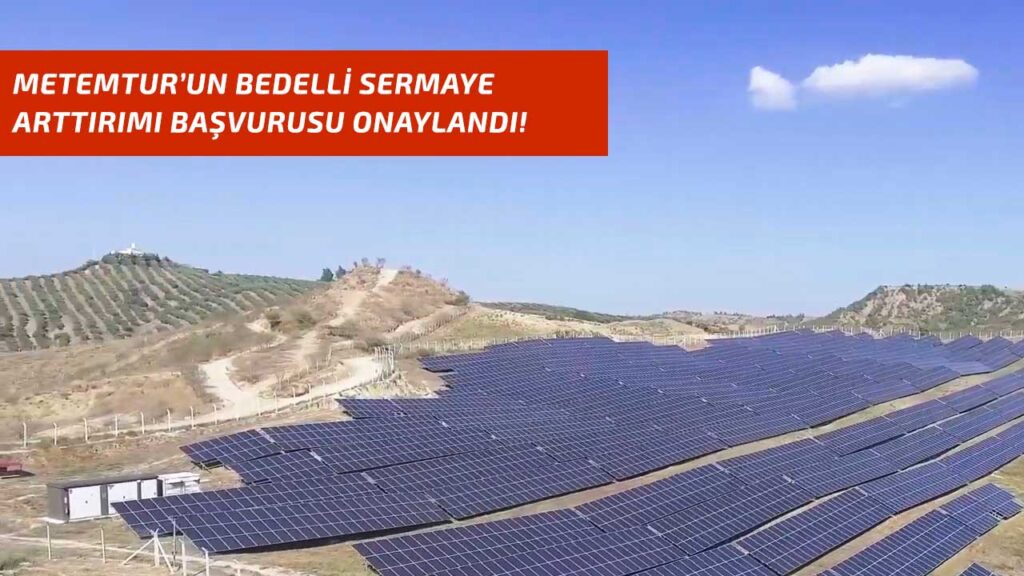 Metemtur yüzde 100 bedelli isteğini SPK onayladı!