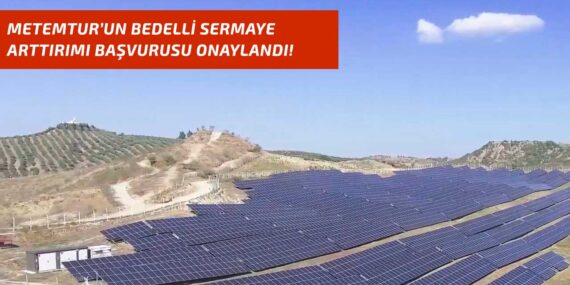 Metemtur yüzde 100 bedelli isteğini SPK onayladı!