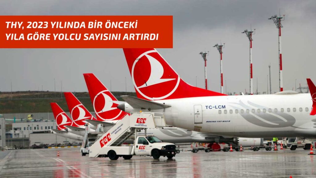 Türk Hava Yolları’nın yolcu sayısı 2023’e göre artış gösterdi!