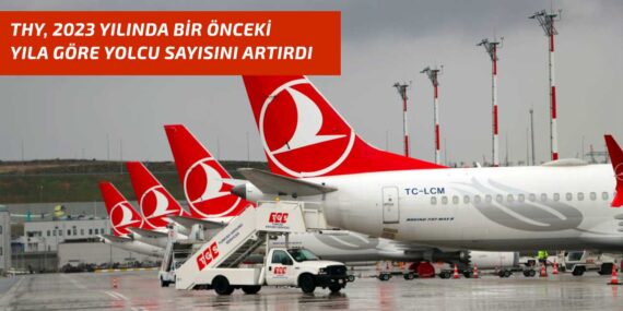 Türk Hava Yolları’nın yolcu sayısı 2023’e göre artış gösterdi!